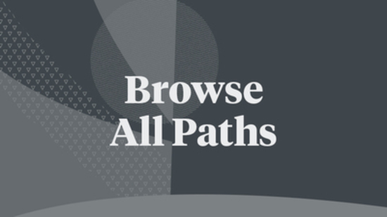 Browse All Paths Browse All Paths