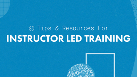 Tips and Resources for Instructor-Led Training Tips and Resources for Instructor-Led Training
