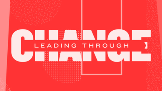 Leading Your Team Through Change Leading Your Team Through Change