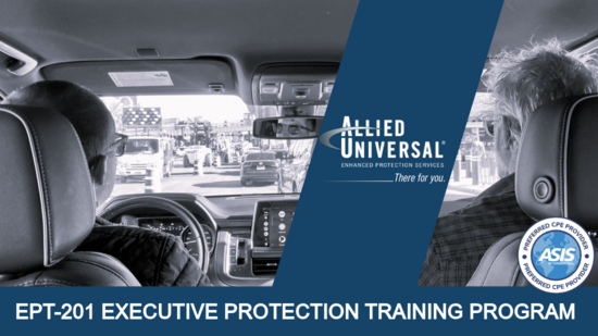 EXECUTIVE PROTECTION TRAINING PROGRAM EXECUTIVE PROTECTION TRAINING PROGRAM