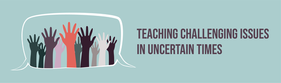 Teaching Challenging Issues in Uncertain Times: Strategies for Online and Hybrid Teaching