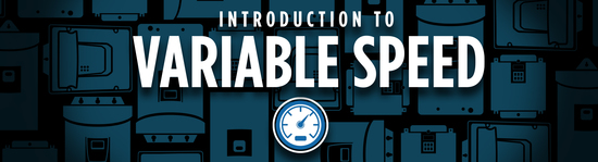 Introduction to Variable Speed
