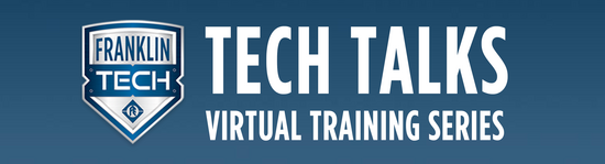 Franklin TECH Talks Virtual Training Series