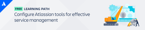Configure Atlassian tools for effective service management learning path