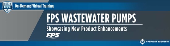 FPS Wastewater Pumps: Showcasing New Product Enhancements