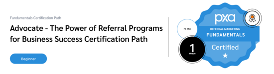 PXA’s certification badge for free courses on building successful referral programs, with referral marketing strategies