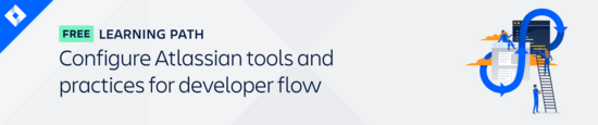 Configure Atlassian Tools and Practices for Developer Flow