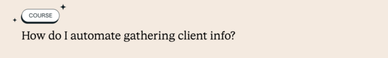 How do I automate gathering client info?