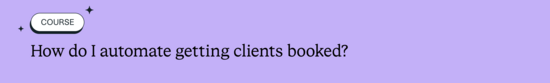 How do I automate getting clients booked?