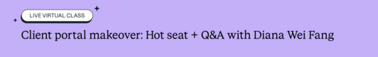 Client portal makeover: Hot seat + Q&A