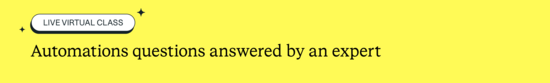 Automations questions answered by an expert
