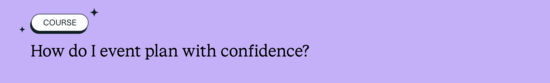 How do I event plan with confidence?