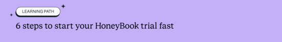 6 steps to start your HoneyBook trial fast