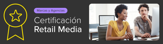 Certificación en Retail Media para marcas y agencias.
