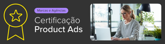 Certificação em Product Ads para Marcas e Agências.