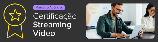 Certificação em Streaming Vídeo Ads para Marcas e Agências.