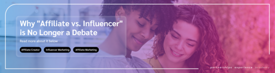 Header image with purple gradient and two woman smiling at their phone, featuring the headline "Why "Affiliate vs. Influencer" is No Longer a Debate"