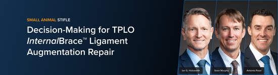 Banner with the text “Small Animal Stifle” and course title “Decision-Making for TPLO InternalBrace™ Ligament Augmentation Repair” featuring portraits of veterinary medicine professionals Ian G. Holsworth, Sean Murphy, and Antonio Pozzi.