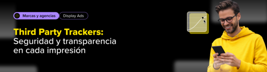 Third Party Trackers: Seguridad y transparencia en cada impresión