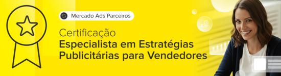 Certificaçao como Especialista em Estratégias Publicitárias para Vendedores. Mercado Ads Parceiros.