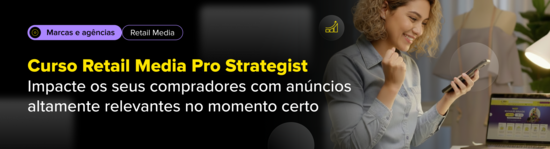 Retail Media Pro Strategist para Marcas e Agências. Impacte seus compradores com anúncios altamente relevantes no momento certo.