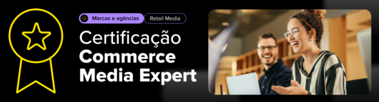 Certificação em Commerce Media Expert para Marcas e Agências.