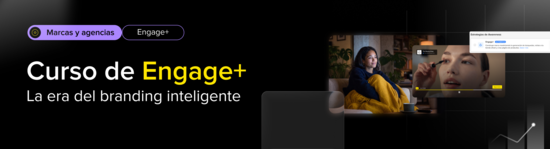 Engage+ para Marcas y Agencias. La era del branding inteligente.