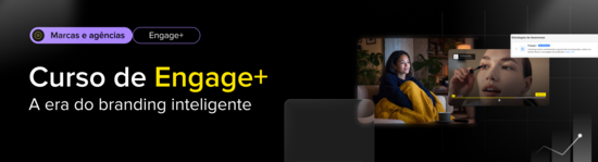 Engage+ para Marcas e Agências.